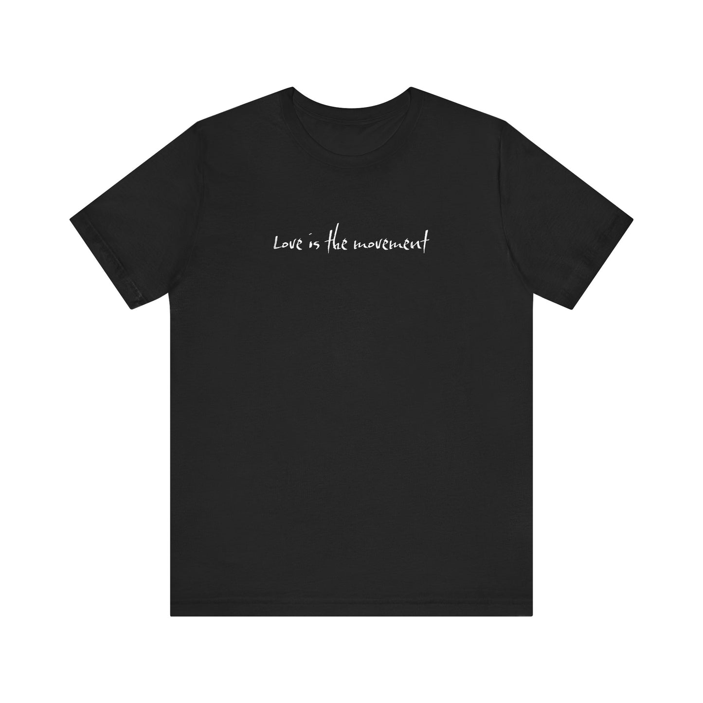 Love is the Movement Tee