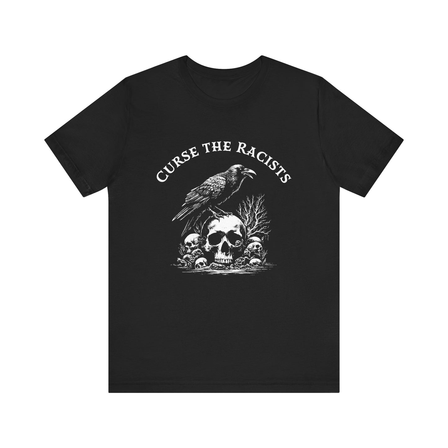Curse The Racists Tee