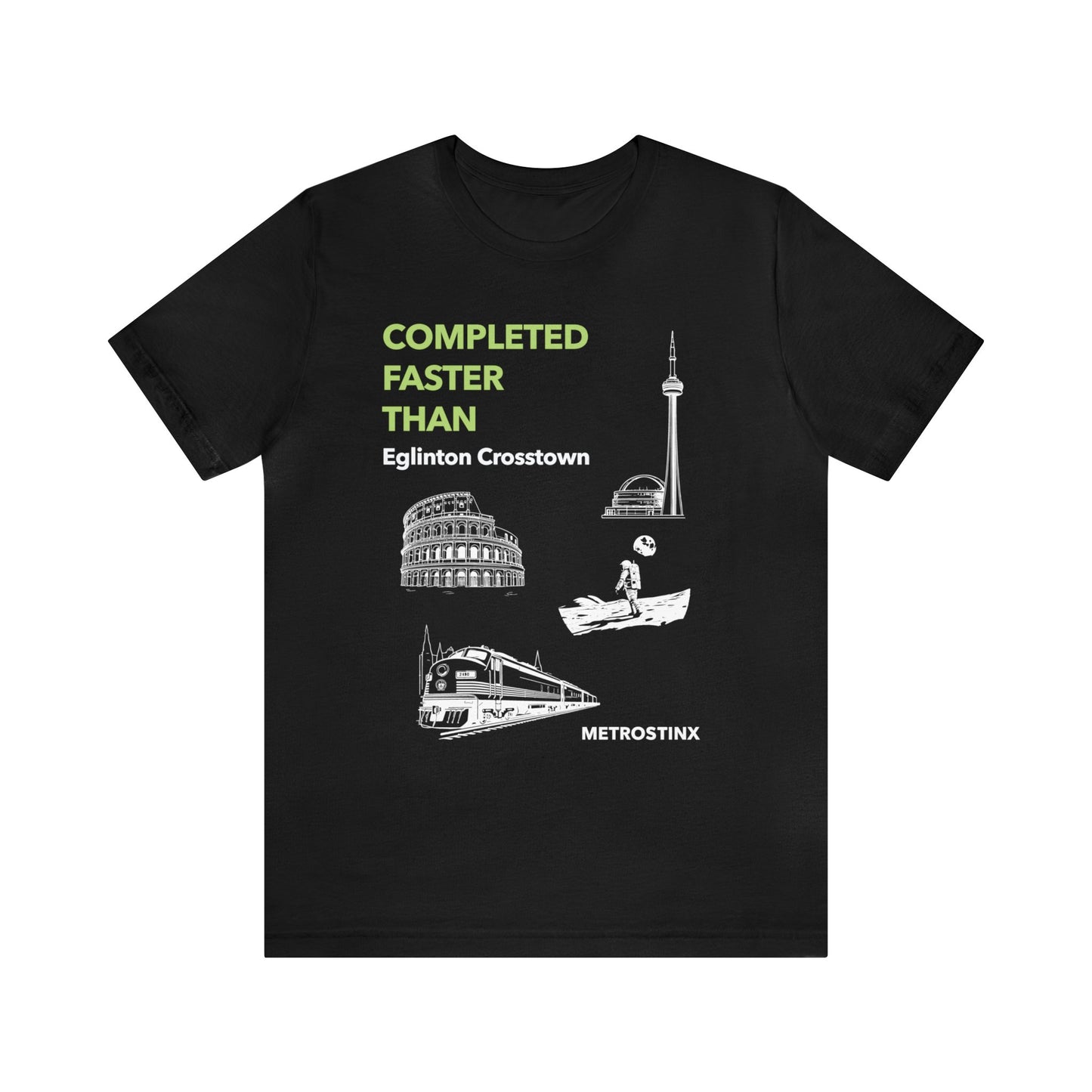 Completed Faster Than Eglinton Crosstown - Metrostinx Tee