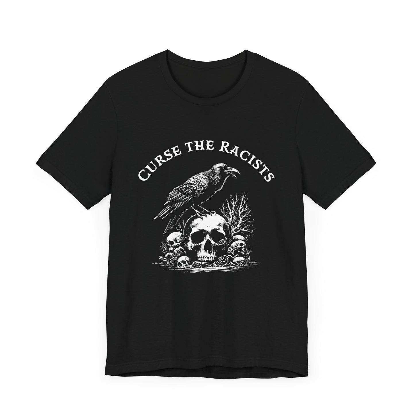 Curse The Racists Tee