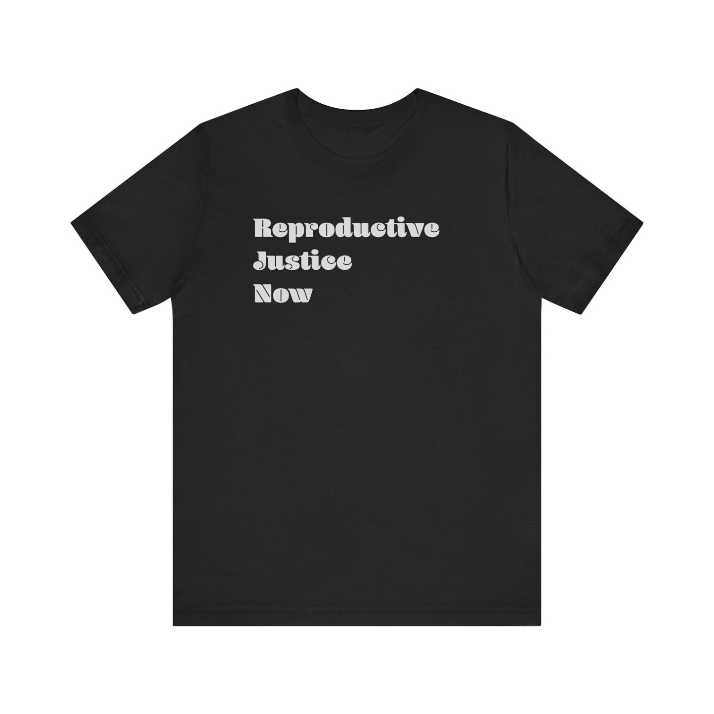 Reproductive Justice Now Graphic Tee