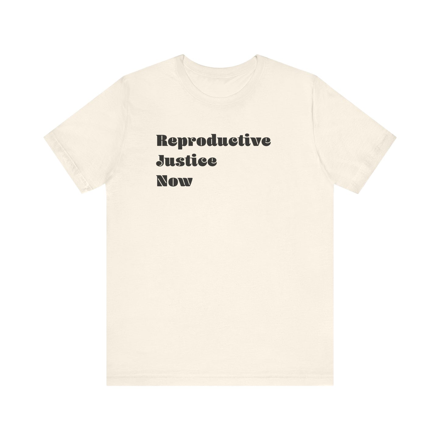 Reproductive Justice Now Graphic Tee