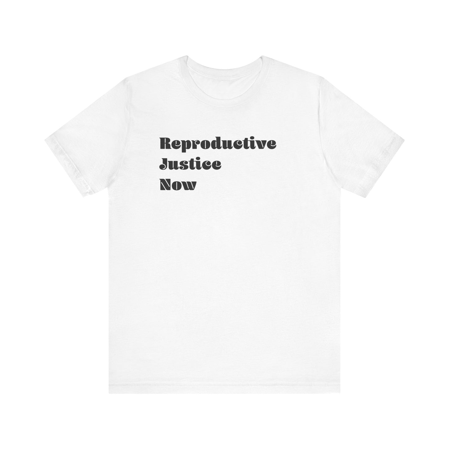 Reproductive Justice Now Graphic Tee