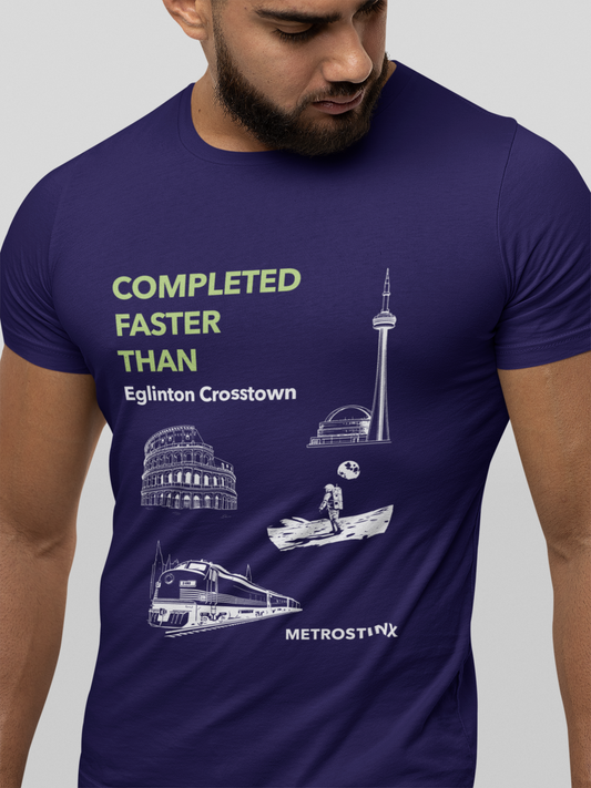 Completed Faster Than Eglinton Crosstown - Metrostinx Tee
